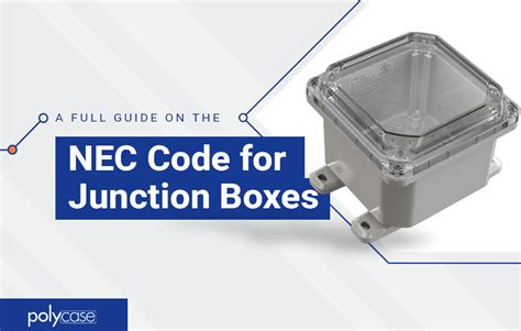 NEC Rules for Pull Boxes, Junction Boxes, and 